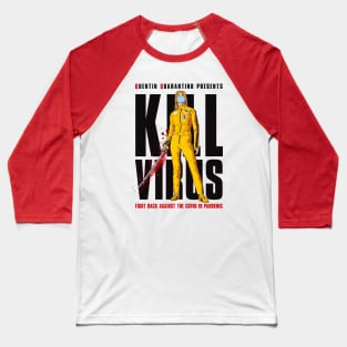 Kill Virus a Quentin Quarantino production Baseball T-Shirt